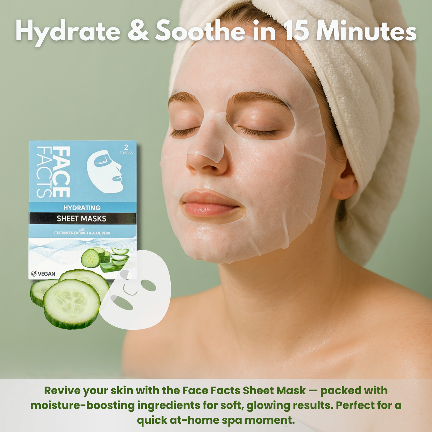 Woman enjoying spa moment with Face Facts hydrating sheet mask made with cucumber and aloe vera for glowing skin